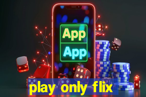 play only flix