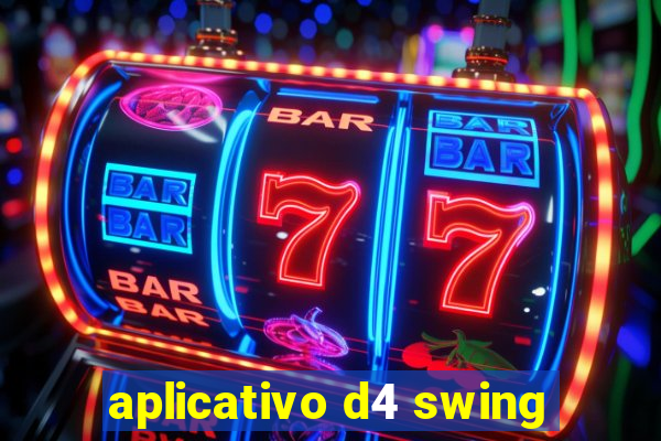 aplicativo d4 swing