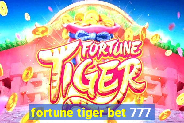 fortune tiger bet 777