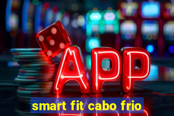 smart fit cabo frio