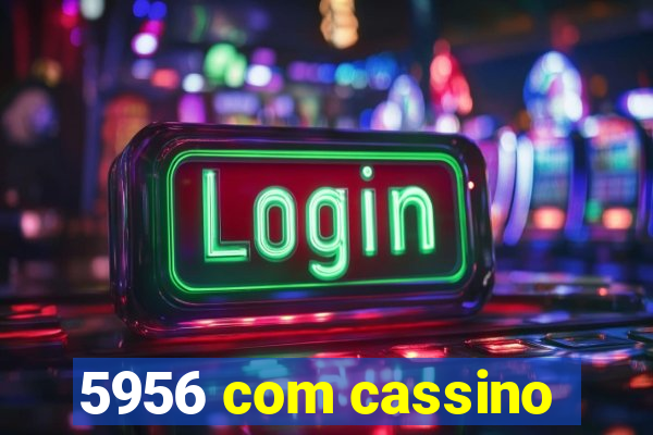 5956 com cassino