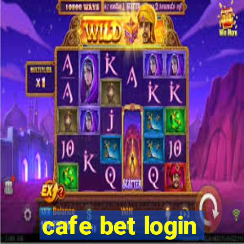 cafe bet login