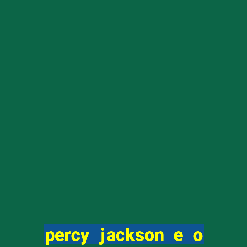 percy jackson e o ladrão de raios filme completo dublado