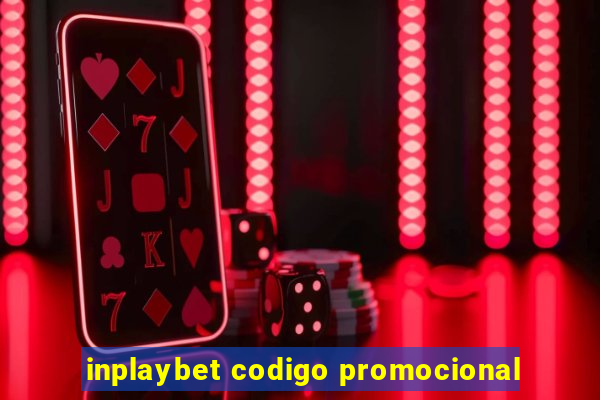 inplaybet codigo promocional