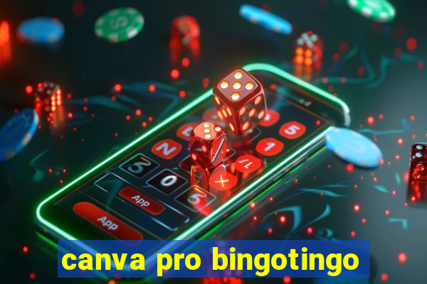 canva pro bingotingo