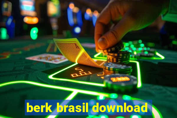 berk brasil download