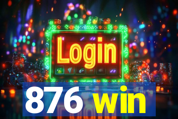 876 win