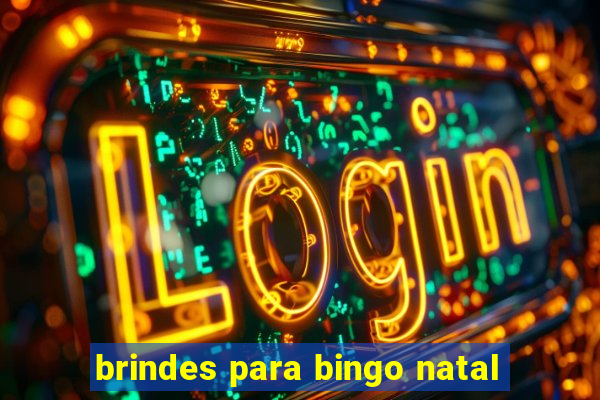 brindes para bingo natal