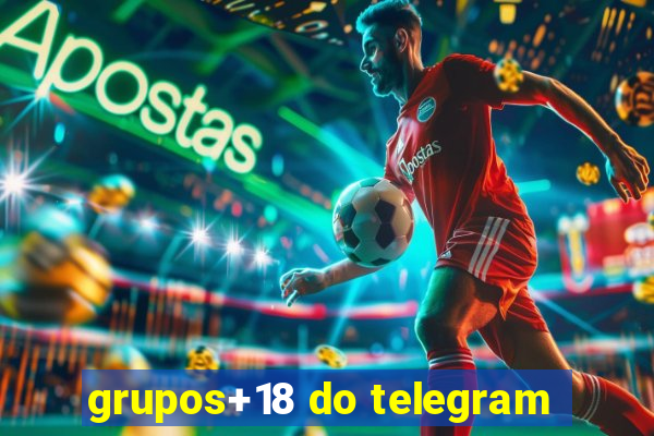 grupos+18 do telegram