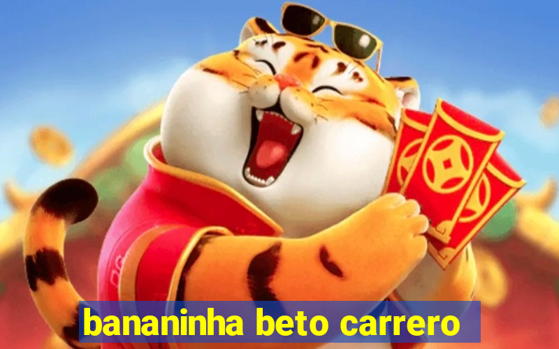 bananinha beto carrero