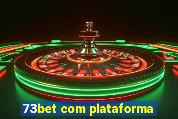 73bet com plataforma