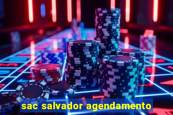 sac salvador agendamento