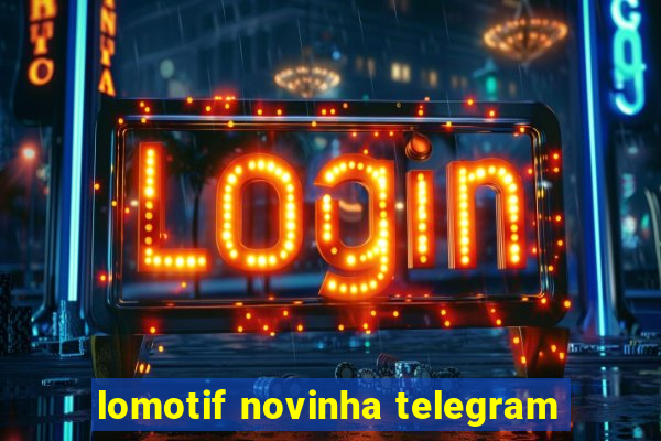 lomotif novinha telegram