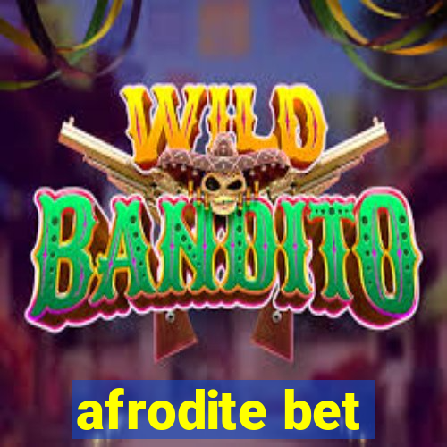 afrodite bet